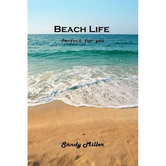 Beach Life: Perfect for you, (Paperback)