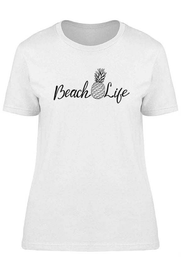 Beach Life Quote And Pineapple T-Shirt Women -Image by Shutterstock, Female Large