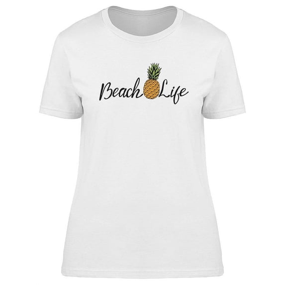 Beach Life Text And Pineapple T-Shirt Women -Image by Shutterstock, Female 3X-Large