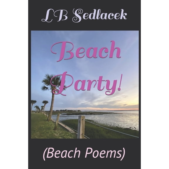 Beach Poetry Beach Party!: (Beach Poems), (Paperback)