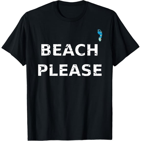 Beach Please Fun Top for Beach Lovers or Staycation Barefoot T-Shirt