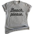 thumbnail image 1 of Beach Please T-Shirt, Unisex Women's Men's Shirt, Cute Beach Shirt, Vacation T-shirt, Vacay Shirt, Dark Heather Gray, 4X-Large, 1 of 6