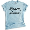 thumbnail image 1 of Beach Please T-Shirt, Unisex Women's Men's Shirt, Cute Beach Shirt, Vacation T-shirt, Vacay Shirt, Heather Light Blue, Medium, 1 of 6