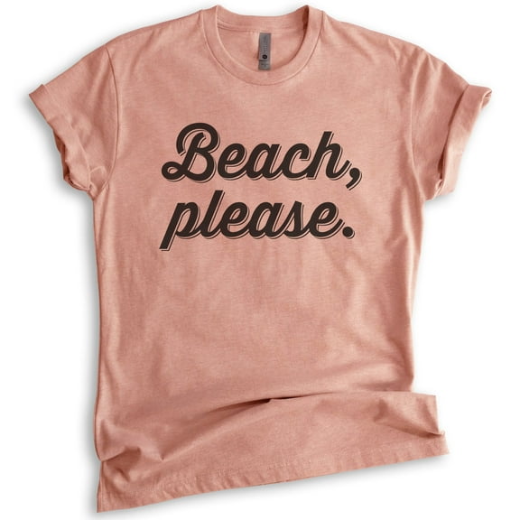 Beach Please T-Shirt, Unisex Women's Men's Shirt, Cute Beach Shirt, Vacation T-shirt, Vacay Shirt, Heather Sunset, Large