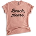 thumbnail image 1 of Beach Please T-Shirt, Unisex Women's Men's Shirt, Cute Beach Shirt, Vacation T-shirt, Vacay Shirt, Heather Sunset, Small, 1 of 6