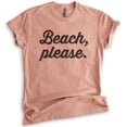 thumbnail image 1 of Beach Please T-Shirt, Unisex Women's Men's Shirt, Cute Beach Shirt, Vacation T-shirt, Vacay Shirt, Heather Sunset, X-Small, 1 of 6