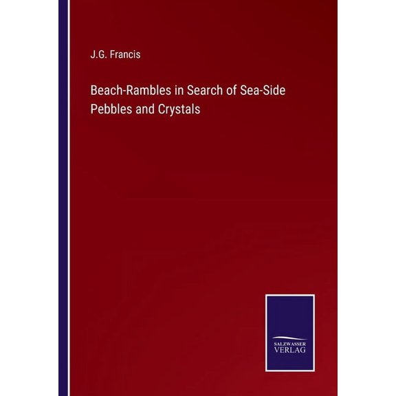 Beach-Rambles in Search of Sea-Side Pebbles and Crystals