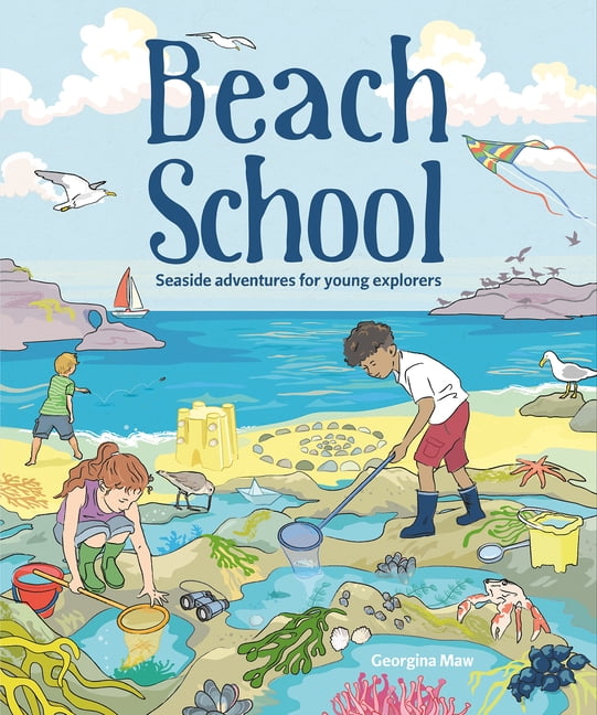 Beach School: Seaside Adventures for Young Explorers, (Paperback)