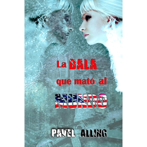 La bala que mató al mundo (Paperback)