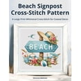 thumbnail image 1 of Beach Signpost Cross Stitch Pattern: A Large Print Whimsical Cross-Stitch for Coastal Decor, (Paperback), 1 of 1