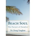 thumbnail image 1 of Beach Soul: The Pursuit of Paradise (Paperback) by Doug Vaughan, 1 of 1