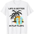 thumbnail image 1 of Beach Summer Life Is Better in Flip Flops T-Shirt, 1 of 4