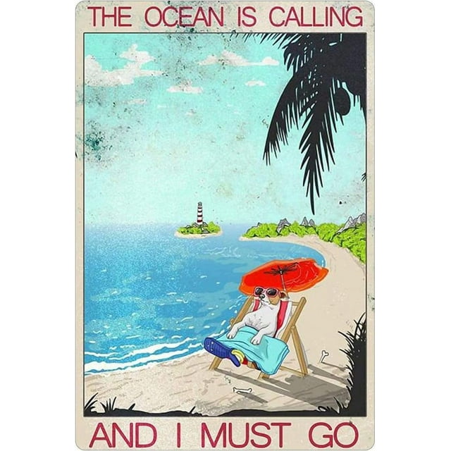 Beach Sunbathing Dog Metal Tin Sign,The Ocean is Calling and I Must Go ...