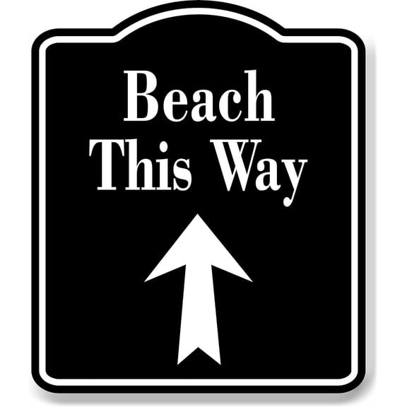 Beach This Way Up Arrow BLACK Aluminum Composite Sign, 8.5"x10"