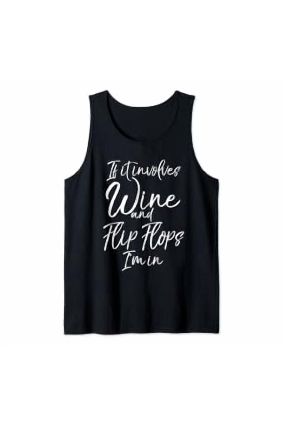 Beach Trip If It Involves Wine And Flip Flops I'M In Tank Top Size S-3XL
