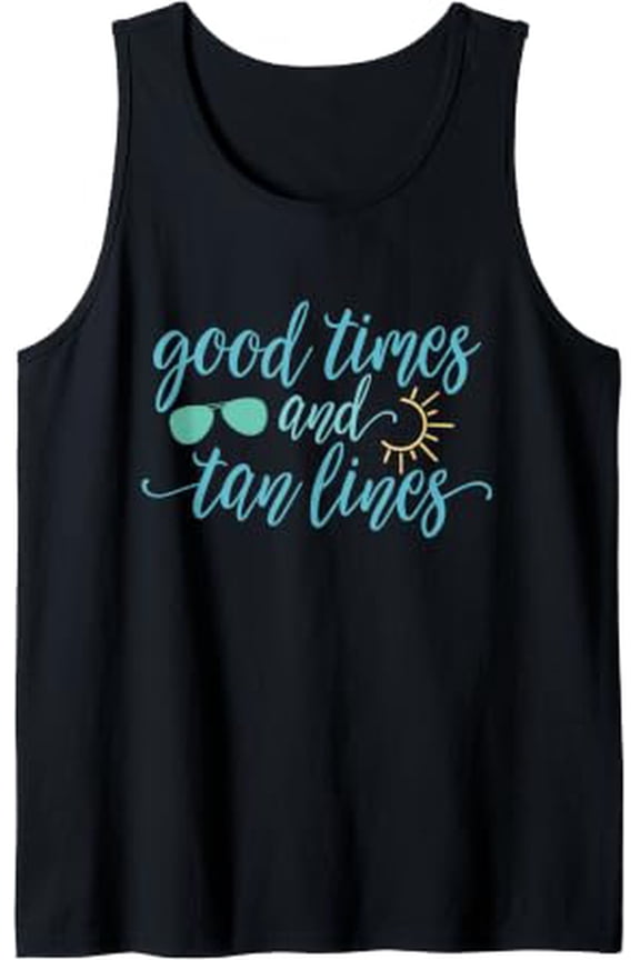 Beach Vacation Good Times And Tan Lines Tank Top Size S-3XL