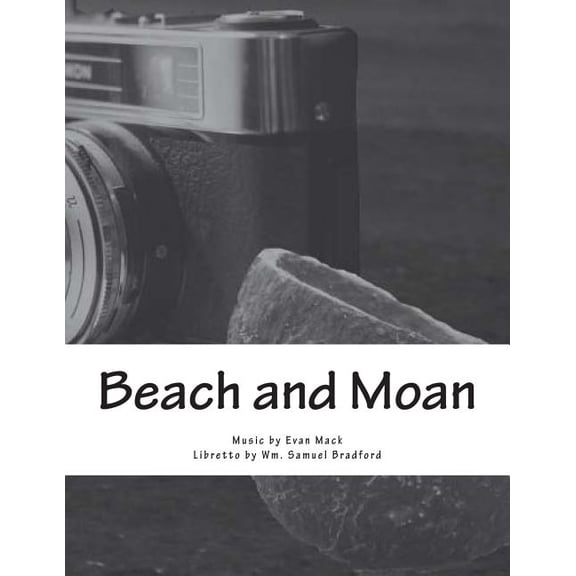 Beach and Moan: A Mini Opera