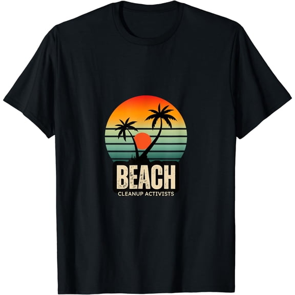 Beach cleanup activists day beach cleanup volunteer near me T-Shirt