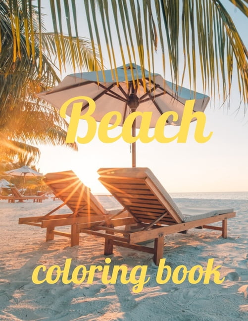 Beach coloring book: An Adult Coloring Book Featuring Fun and Relaxing ...