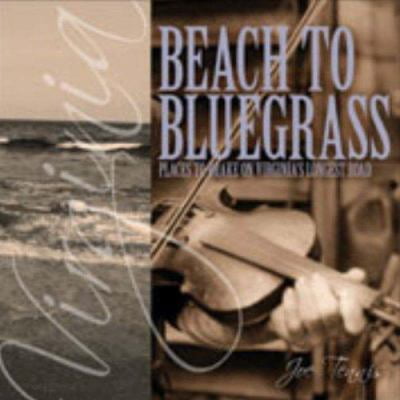 Pre-Owned Beach to Bluegrass: Places to Brake on Virginia's Longest Road (Paperback) 1570723230 9781570723230