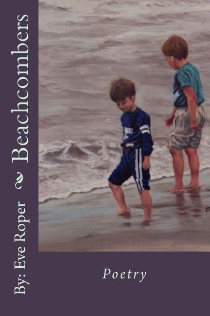 Beachcombers: This book contains a variety of short stories and poems ...