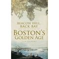 thumbnail image 1 of Beacon Hill, Back Bay and the Building of Boston's Golden Age, (Hardcover), 1 of 1