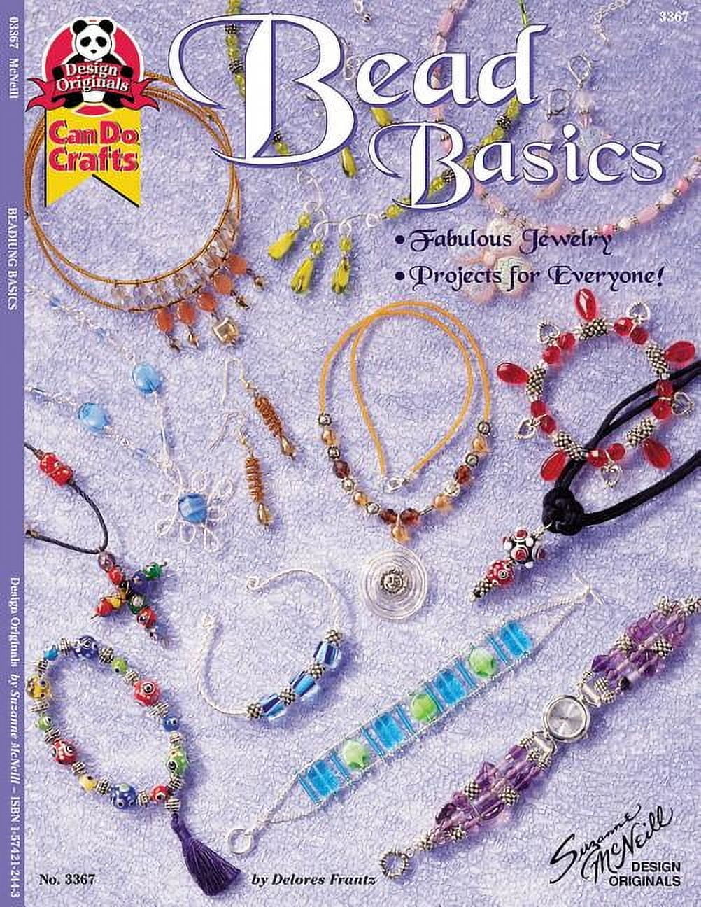 DOLORES FRANTZ Bead Basics: Fabulous Jewelry Projects For Everyone