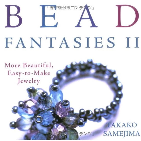 Pre-Owned Bead Fantasies II: More Beautiful, Easy-to-Make Jewelry (Paperback) 4889961887 9784889961881