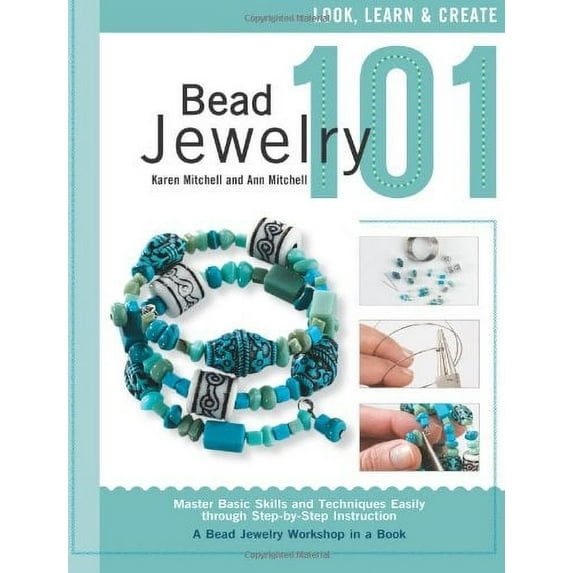 Pre-Owned Bead Jewelry 101: Master Basic Skills and Techniques Easily Through Step-by-step Instruction (Hardcover) 1589234510 9781589234512