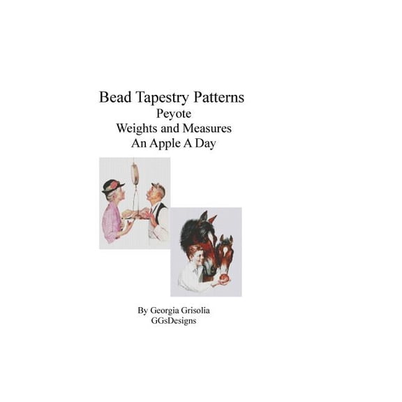 Bead Tapestry Patterns Peyote Weights and Measures An Apple A Day (Paperback)