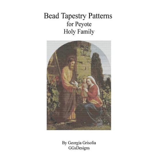 Bead Tapestry Patterns for Peyote Holy Family (Paperback)