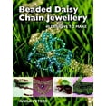 thumbnail image 1 of Beaded Daisy Chain Jewellery: 40 Designs to Make, 1 of 1