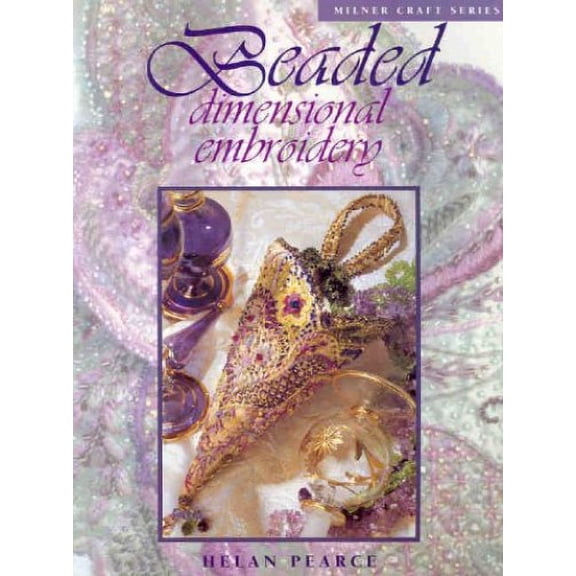Pre-Owned Beaded Dimensional Embroidery (Milner Craft Series) (Paperback) 1863513264 9781863513265