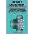 thumbnail image 1 of Beaded Embroidery Designs and Stitches : The complete and practical step-step guide to Beaded Embroidery Designs and Stitches (with projects & samples) (Paperback), 1 of 1