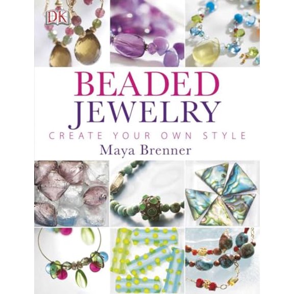 Pre-Owned Beaded Jewelry: Create Your Own Style (Paperback) 0756693942 9780756693947