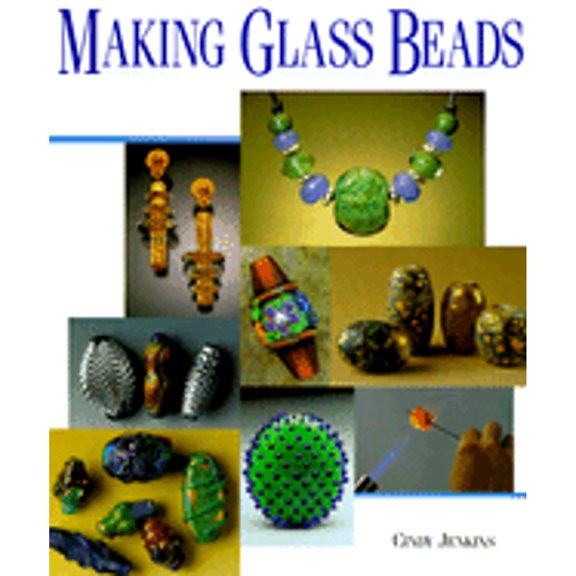 Beadwork Books: Making Glass Beads (Hardcover)
