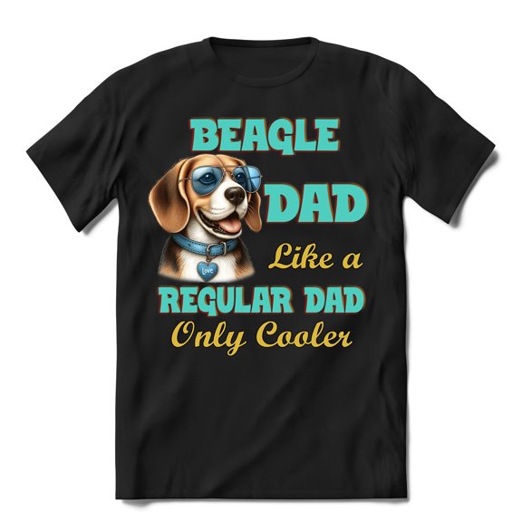 Beagle Dad Like a Regular Dad Only Cooler Happy Father's Day Shirt T-shirt Unisex Merch Beagles Dog Lover Gifts Idea - 02007