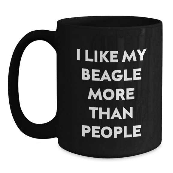 Beagle Dog Lovers' Funny Quotes Black Coffee Mugs Gifts from Friends, Family, or Coworkers for Beagle Dog Enthusiasts, Birthday Unique Gifts