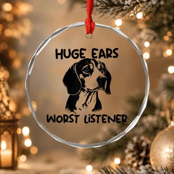 Beagle Huge Ears Worst Listener Ornament, Holiday Keepsake Gift, Circle Glass Ornament