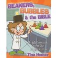 thumbnail image 1 of Beakers, Bubbles & the Bible: Bible Lessons from the Science Lab, 1 of 1