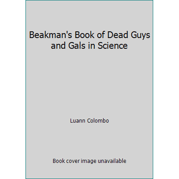 Pre-Owned Beakman's Book of Dead Guys and Gals in Science (Paperback) 0836270142 9780836270143
