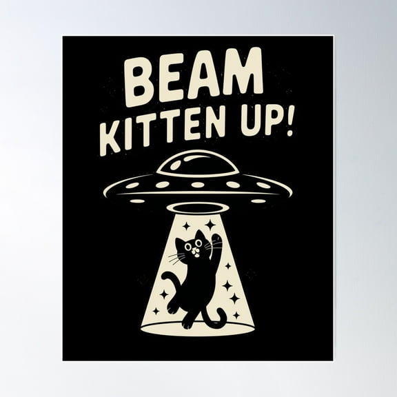Beam Kitten Up! - Playful Alien Cat Poster Wall Art, Modern Wall Decor For Living Room Bedroom, 8x12 UNFRAMED