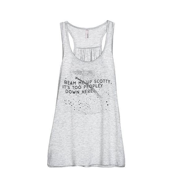 Beam Me Up Scotty It's Too Peopley Down Here Women's Fashion Sleeveless Flowy Racerback Workout Yoga Tank Top Sport Grey Larg
