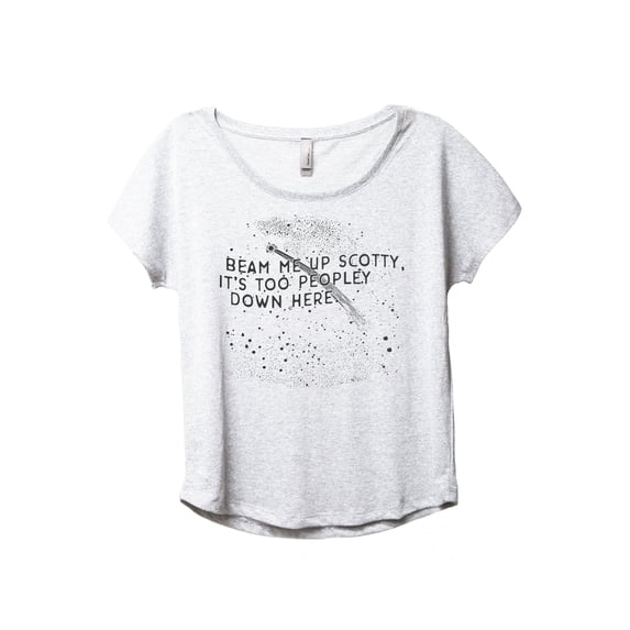 Beam Me Up Scotty It's Too Peopley Down Here Women's Fashion Slouchy Dolman T-Shirt Tee Heather White 2X-Large