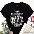 thumbnail image 1 of Beam Me Up This Place Sucks Comic Sarcastic T-Shirt, Woman Retro UFO Meme Tee, 1 of 5
