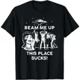 thumbnail image 1 of Beam Me Up This Place Suks Retro Space Humor Quote Graphic Unisex T-Shirt, up to size 5XL, 1 of 2
