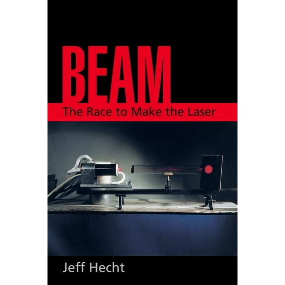 Beam: The Race to Make the Laser, (Paperback)