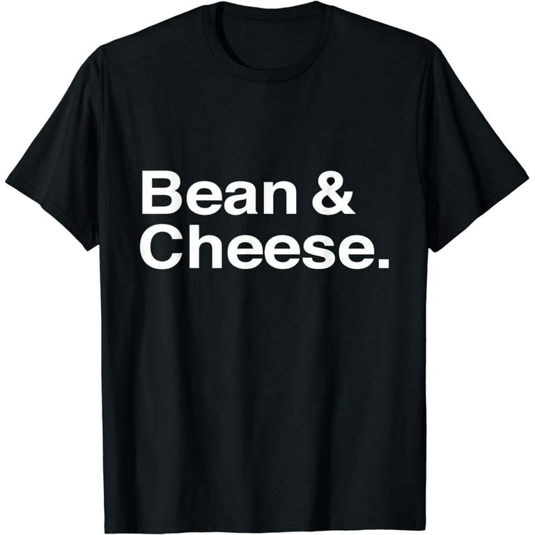 Bean and Cheese Taco Burrito T-Shirt