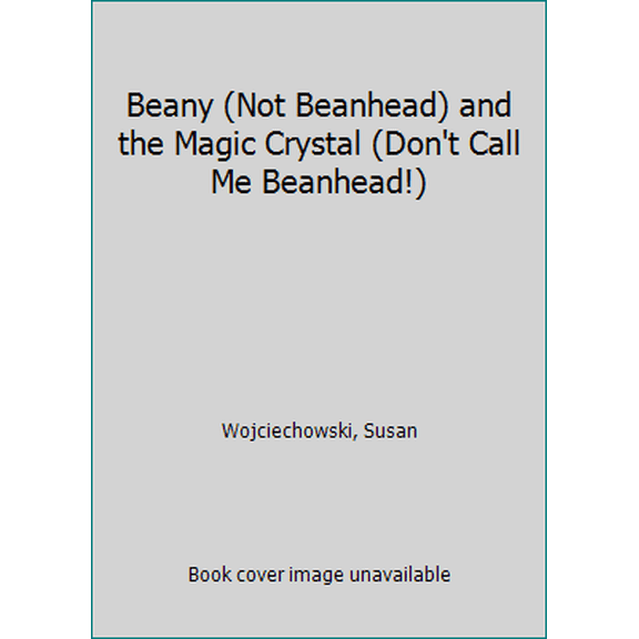 Pre-Owned Beanie (Not Beanhead) and the Magic Crystal (Paperback) 0590032461 9780590032469