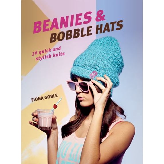Pre-Owned Beanies and Bobble Hats: 36 Quick and Stylish Knits (Paperback) 1782491961 9781782491965